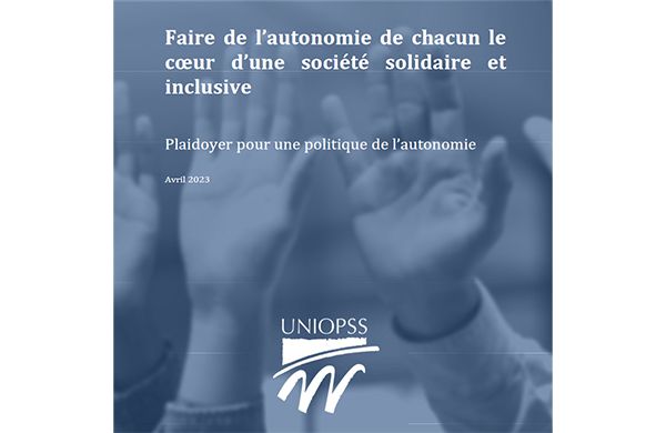 L'UNIOPSS : Plaidoyer pour une politique de l’autonomie
